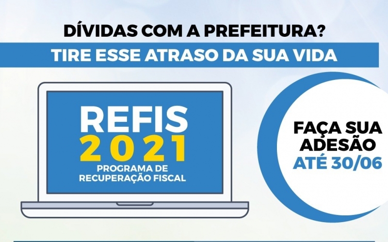 PROGRAMA DE RECUPERAÇÃO FISCAL 2021 - REFIS